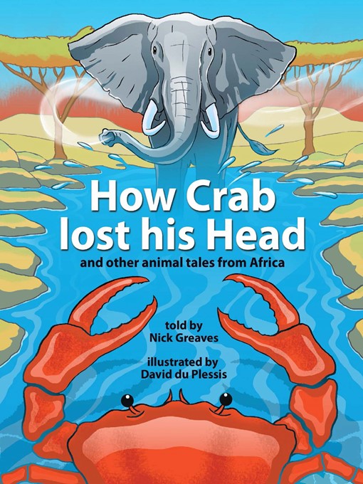 Title details for How Crab Lost his Head by Nick Greaves - Available